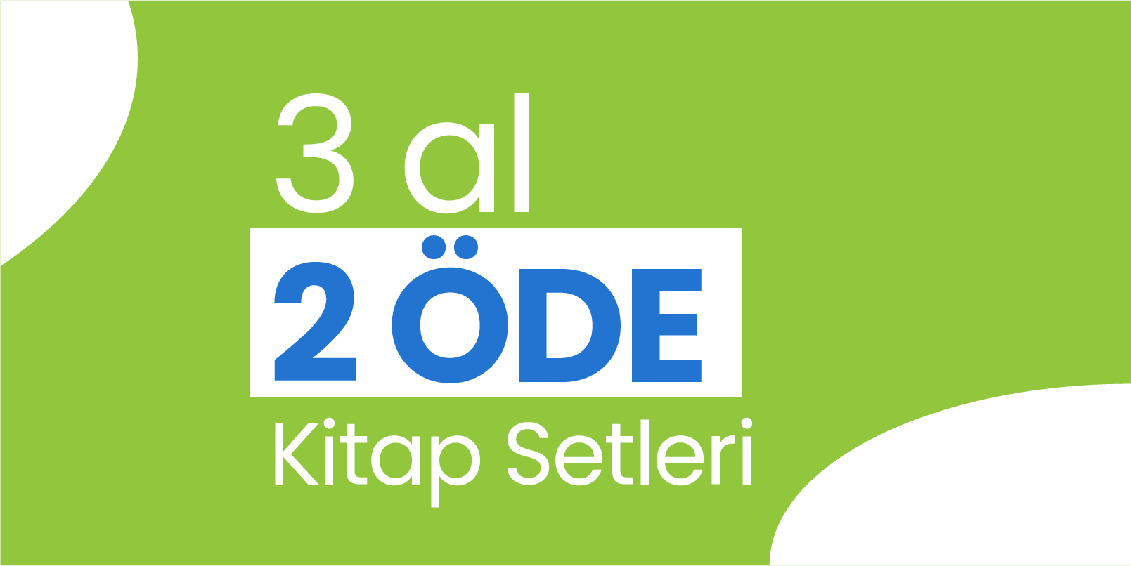 3 AL / 2 ÖDE